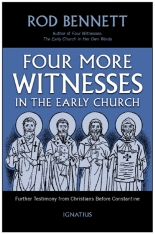 Four More Witnesses In The Early Church: Further Testimony from Christians Before Constantine